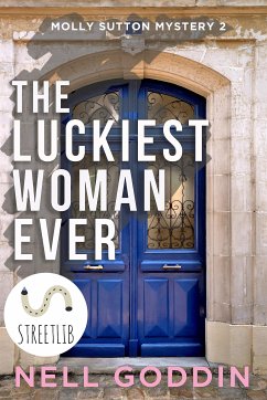 The Luckiest Woman Ever (eBook, ePUB) - Goddin, Nell