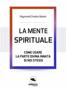La Mente Spirituale (eBook, ePUB) - Charles Barker, Raymond