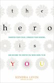 The Hero Is You (eBook, ePUB) The Hero Is You (eBook, ePUB)
