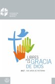 Libres por la Gracia de Dios (eBook, PDF)