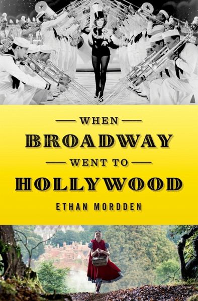 When Broadway Went to Hollywood (eBook, ePUB) When Broadway Went to Hollywood (eBook, ePUB)