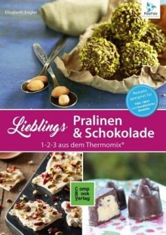 Pralinen und Schokolade 1-2-3 aus dem Thermomix® - Engler, Elisabeth