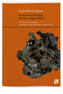 Les Scories de forge du Pays dogon (Mali). - Soulignac, Raphaëlle