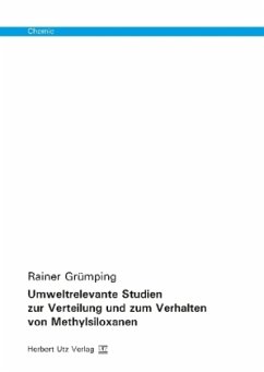 Umweltrelevante Studien zur Verteilung und zum Verhalten von Methylsiloxanen - Grümping, Rainer