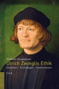 Ulrich Zwinglis Ethik - Neugebauer, Matthias