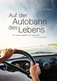 Auf der Autobahn des Lebens (eBook, ePUB) Auf der Autobahn des Lebens (eBook, ePUB)