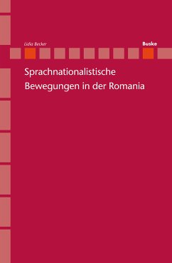 Sprachnationalistische Bewegungen in der Romania (eBook, PDF) - Becker, Lidia