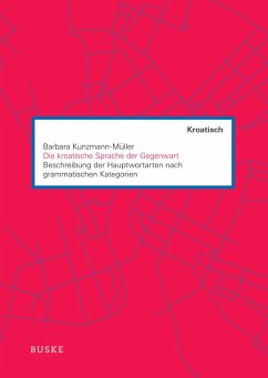 Die kroatische Sprache der Gegenwart (eBook, PDF) - Kunzmann-Müller, Barbara