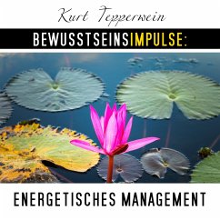 Bewusstseinsimpulse: Energetisches Management (MP3-Download) - Tepperwein, Kurt