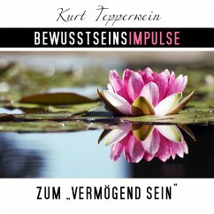 Bewusstseinsimpulse zum Vermögend-Sein (MP3-Download) - Tepperwein, Kurt