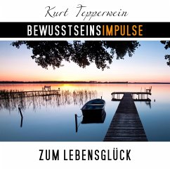 Bewusstseinsimpulse zum Lebensglück (MP3-Download) - Tepperwein, Kurt