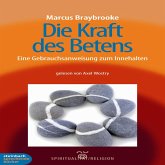 Die Kraft des Betens - Eine Gebrauchsanweisung zum Innehalten (Ungekürzt) (MP3-Download)