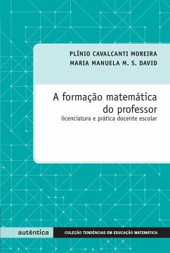 Formação matemática do professor (eBook, ePUB) - David, Maria Manuela M. S.; Moreira, Plínio Cavalcanti