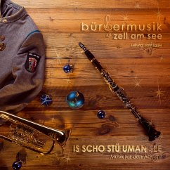 Is Scho Stü Uman See-Musik Für Den Advent - Bürgermusik Zell Am See/Egger Horst