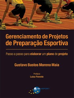 Gerenciamento de Projetos de Preparação Esportiva (eBook, ePUB) - Maia, Gustavo Bastos Moreno