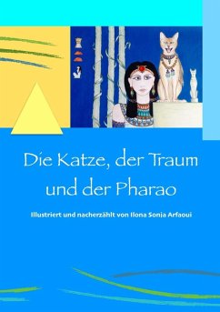 Die Katze, der Traum und der Pharao (eBook, ePUB) - Arfaoui, Ilona Sonja