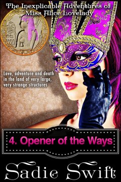 Opener of the Ways (The Inexplicable Adventures of Miss Alice Lovelady, #4) (eBook, ePUB) - Swift, Sadie