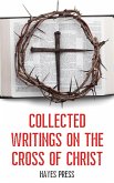 Collected Writings On ... The Cross of Christ (eBook, ePUB)