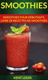 Smoothies : Smoothies pour débutants, livre de recettes de smoothies (eBook, ePUB)