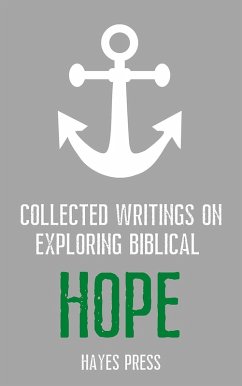 Collected Writings On ... Exploring Biblical Hope (eBook, ePUB) - Press, Hayes