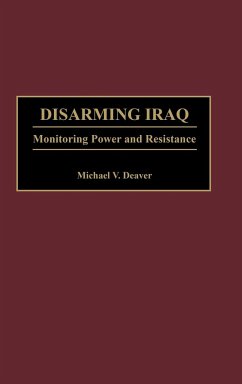 Disarming Iraq - Deaver, Michael