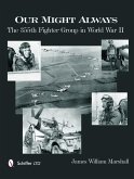 Our Might Always: The 355th Fighter Group in World War II