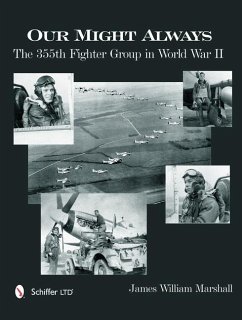 Our Might Always: The 355th Fighter Group in World War II - Marshall, James William