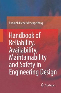 Handbook of Reliability, Availability, Maintainability and Safety in Engineering Design - Stapelberg, Rudolph Frederick