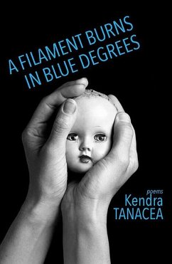 A Filament Burns in Blue Degrees - Tanacea, Kendra