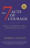 7 Acts of Courage: Bold Leadership for a Wholehearted Life