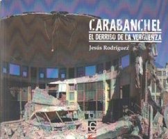 Carabanchel : el derribo de la verguenza - Rodríguez Pérez, Jesús