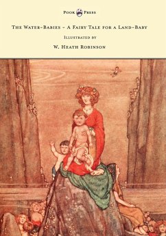 The Water-Babies - A Fairy Tale for a Land-Baby - Illustrated by W. Heath Robinson - Kingsley, Charles