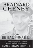 Brainard Cheney and The Search for a Hero: A Literary Biography of a Southern Novelist, Reporter and Polemicist