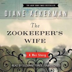 The Zookeeper's Wife: A War Story - Ackerman, Diane