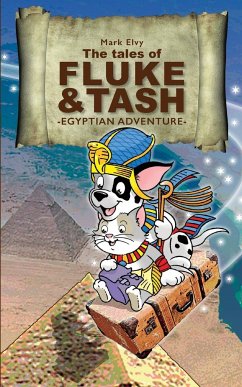 The Tales of Fluke and Tash - Egyptian Adventure - Elvy, Mark