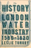 The History of the London Water Industry, 1580-1820