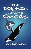 The Dolphin among Orcas