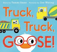 Truck, Truck, Goose! - Sauer, Tammi