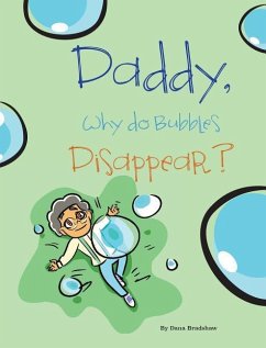 Daddy, Why Do Bubbles Disappear? - Bradshaw, Dana