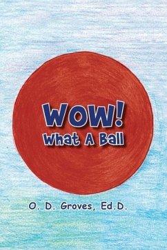 WOW WHAT A BALL - Groves, O. D.