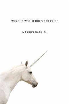 Why the World Does Not Exist - Gabriel, Markus