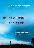 Wildly Into the Dark: Typewriter Poems and the Rattlings of a Curious Mind