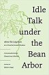 Idle Talk Under the Bean Arbor - Bild 1