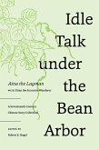 Idle Talk Under the Bean Arbor