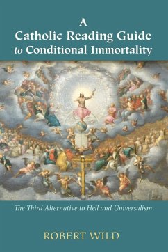 A Catholic Reading Guide to Conditional Immortality - Wild, Robert