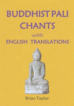 BUDDHIST PALI CHANTS with ENGLISH TRANSLATIONS - Taylor, Brian F.