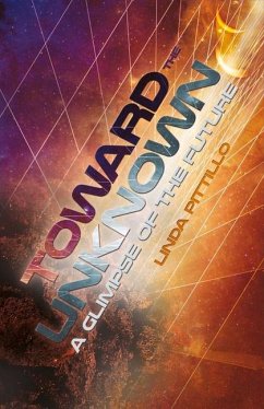 Toward the Unknown: A Glimpse of the Future Volume 1 - Pittillo, Linda