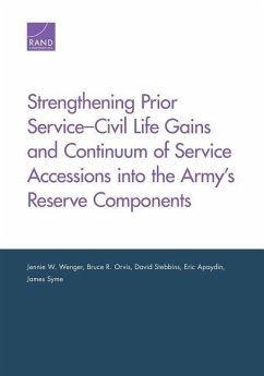 Strengthening Prior Service-Civil Life Gains and Continuum of Service Accessions into the Army's Reserve Components - Wenger, Jennie W; Orvis, Bruce R; Stebbins, David