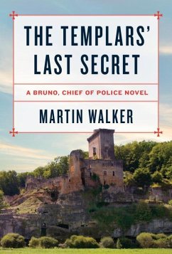 The Templars' Last Secret: A Bruno, Chief of Police Novel - Walker, Martin