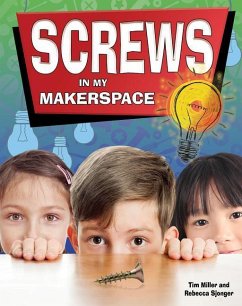 Screws in My Makerspace - Miller, Tim